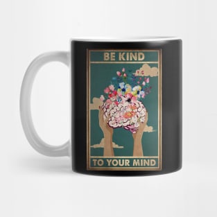 Be Kind To Your Mind Mug